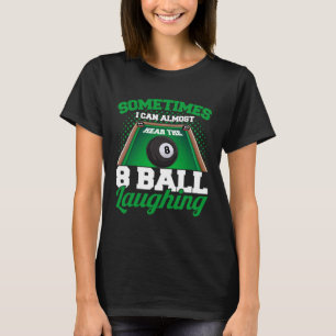 Camiseta Às vezes ouço a Piscina de 8 bolas rindo bilhar