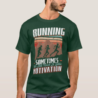 Camiseta Às Vezes Precisamos De Um Pouco De Motivação