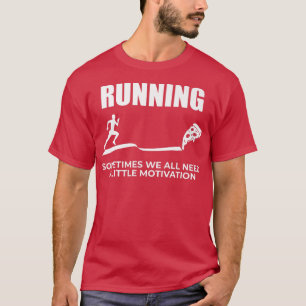 Camiseta Às Vezes Todos Precisamos De Um Pouco De Motivação
