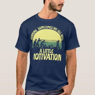Camiseta Às Vezes Todos Precisamos De Um Pouco De Motivação