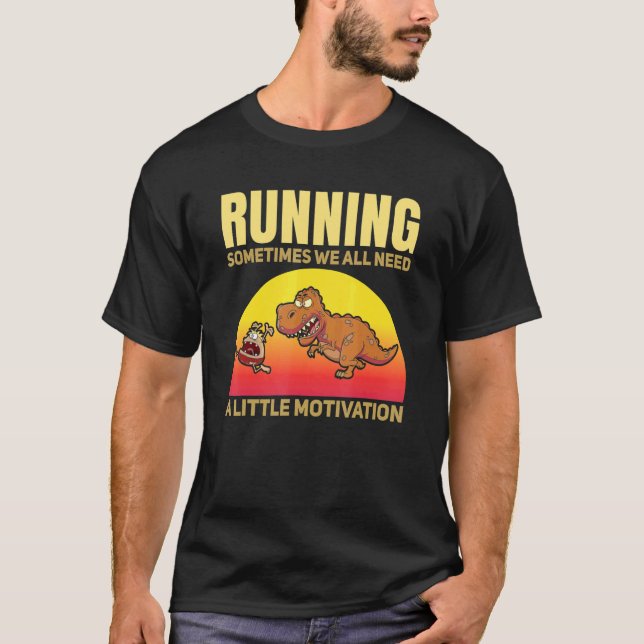 Camiseta Às Vezes Todos Precisamos De Um Pouco De Motivação (Frente)