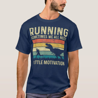 Camiseta Às Vezes Todos Precisamos De Um Pouco De Motivação
