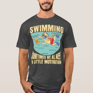 Camiseta Às Vezes Todos Precisamos De Um Pouco De Motivação