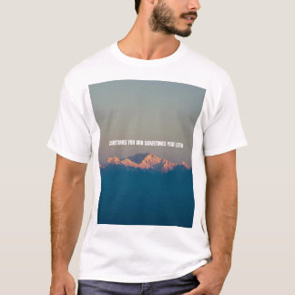 Camiseta Às vezes você ganha, às vezes você perde