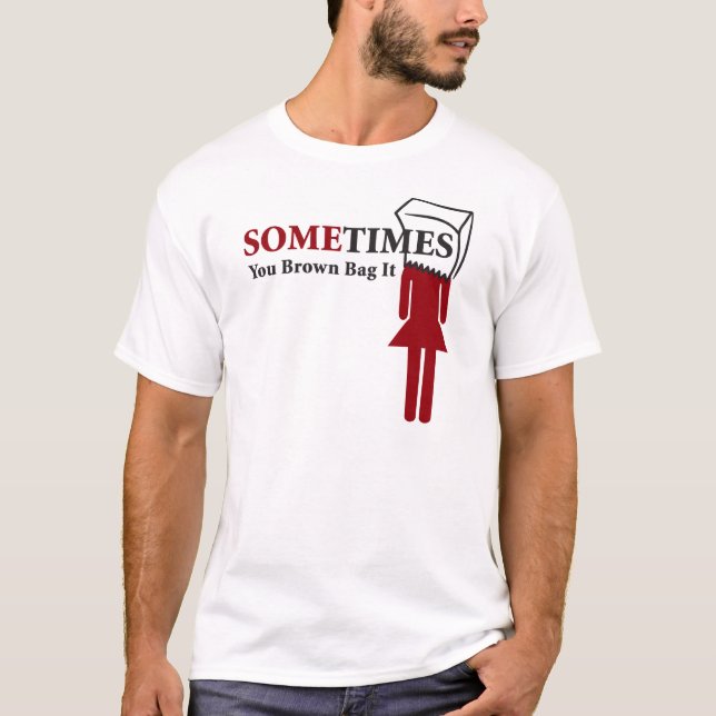 Camiseta Às vezes você saco de Brown ele (Frente)