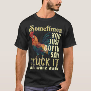 Camiseta Às vezes você só precisa dizer dane-se, frango