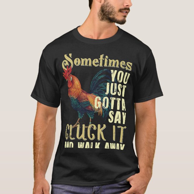 Camiseta Às vezes você só precisa dizer dane-se, frango (Frente)