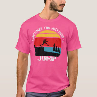 Camiseta Às Vezes Você Só Precisa Saltar Parkour