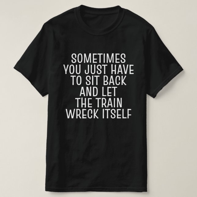 Camiseta Às vezes você só precisa sentar-se (Frente do Design)