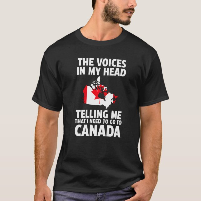 Camiseta as vozes na minha cabeça dizendo-me canadense ou (Frente)