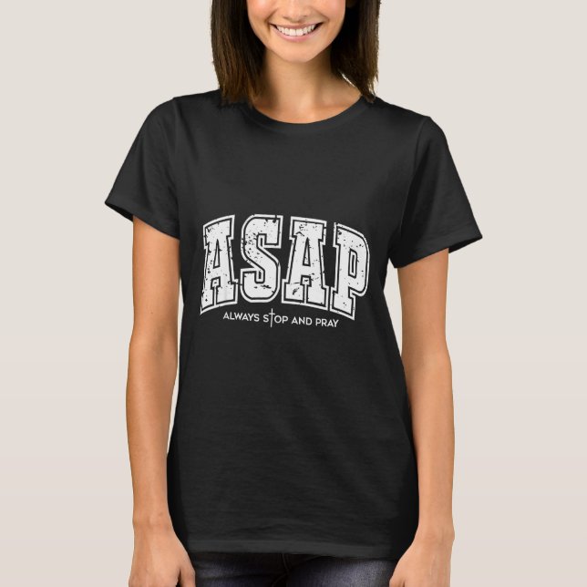 Camiseta Asap Always Stop And Pray Christian Faith Easter  (Frente)