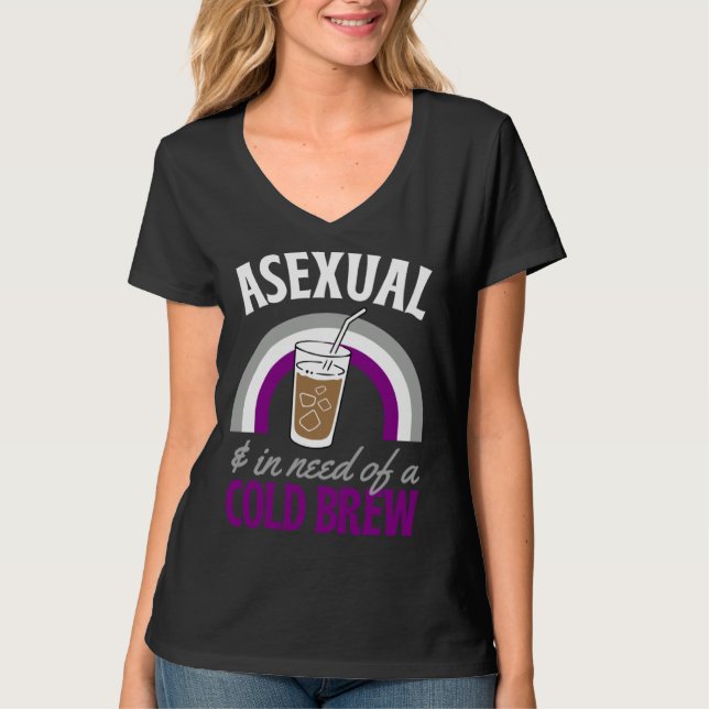 Camiseta Asexual And In Need Of A Cold Brew Coffee Asexual  (Frente)