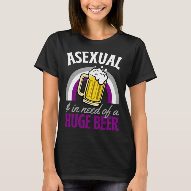 Camiseta Asexual And In Need Of A Huge Beer Asexual Pride R (Frente)