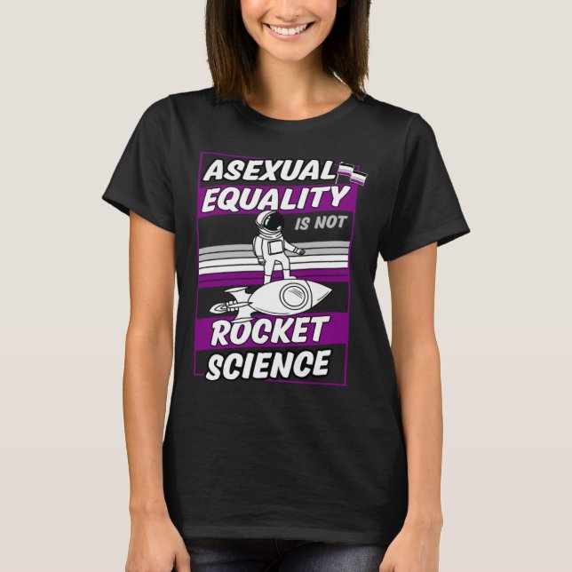 Camiseta Asexual Equality Is Not Rocket Science Astronaut   (Frente)
