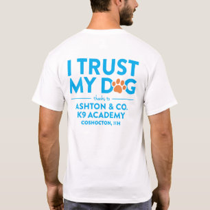 Camiseta Ashton & Co. K9 Academy Eu Confio no Meu Cachorro