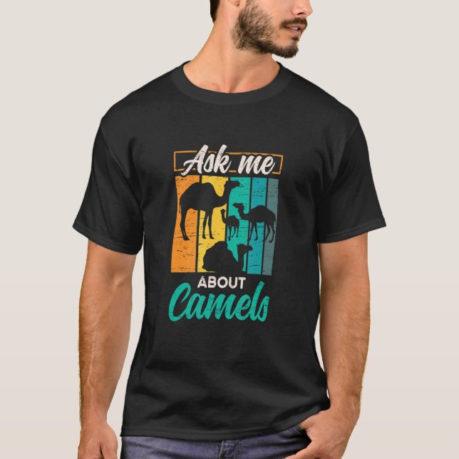 Camiseta Ask Me About Camels Mammal Animal Hump Day (Frente)
