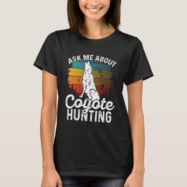 Camiseta Ask Me About Coyote Hunting Coyote Trapping Coyote (Frente)