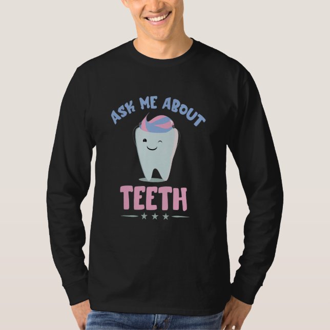 Camiseta Ask Me About Dentist Dental Hygienist Dentistry To (Frente)