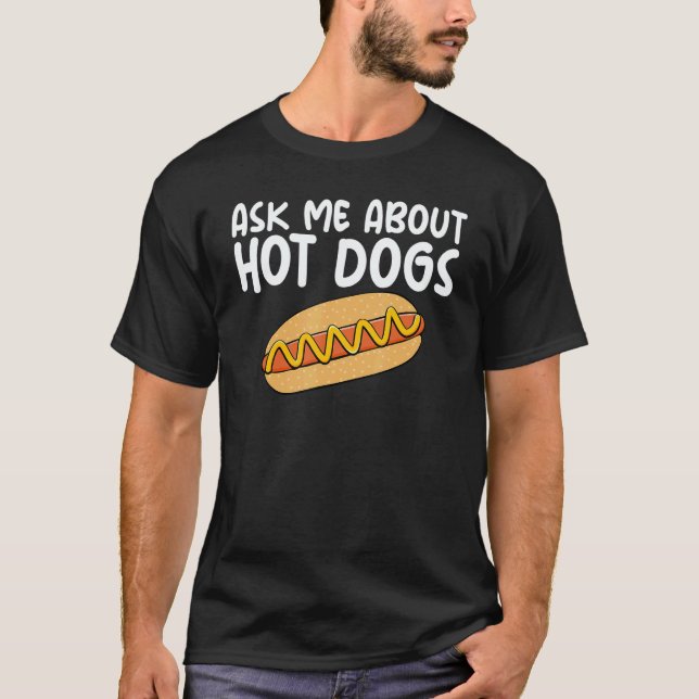 Camiseta Ask Me About Hot Dogs Hilarious Slogan Sausage (Frente)