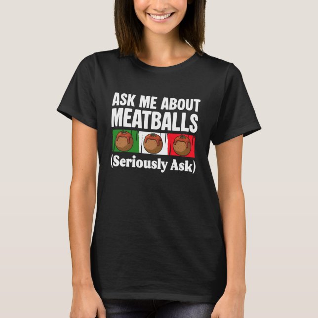 Camiseta Ask Me About Meatballs Italian Kitchen Lover (Frente)