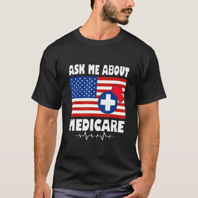 Camiseta Ask Me About Medicare Health Insurance Sales USA F (Frente)