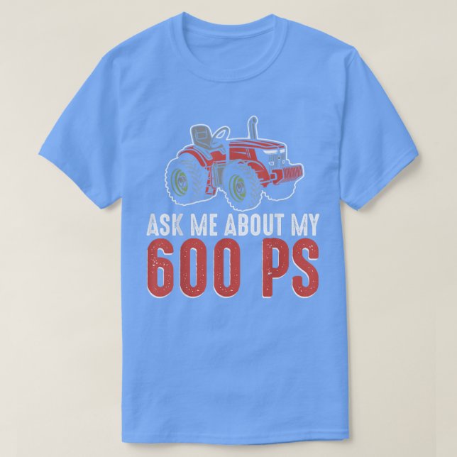 Camiseta Ask Me About My 600 PS Farmer Farming Lover  (Frente do Design)
