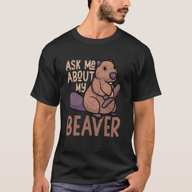 Camiseta Ask Me About My Beaver Funny Beaver Lover Dam_1 (Frente)