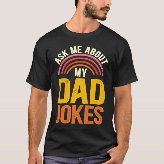 Camiseta Ask Me About My Dad Jokes  Father's Day Dad Joke (Frente)