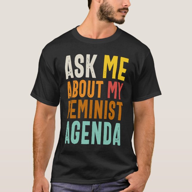 Camiseta Ask Me About My Feminist Agenda  Feminist Women's  (Frente)