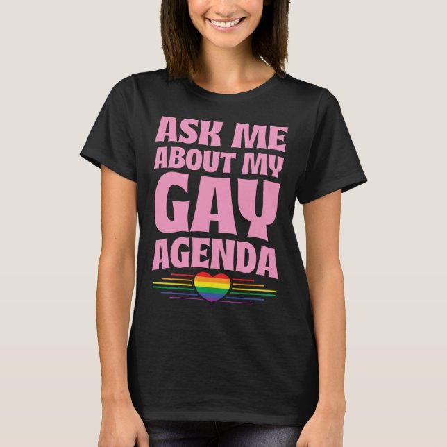 Camiseta Ask Me About My Gay Agenda Cute LGBTQ Pride Flag H (Frente)