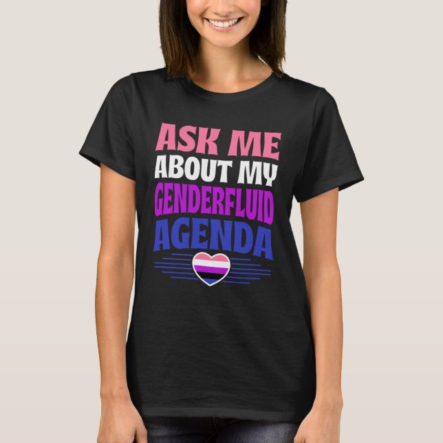 Camiseta Ask Me About My Genderfluid Agenda Heart Love (Frente)