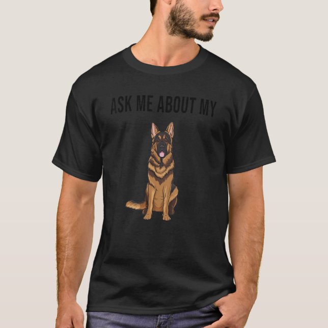 Camiseta Ask Me About My German Shepherd Dog (Frente)