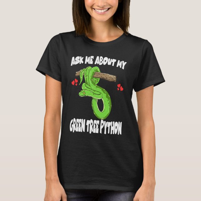 Camiseta Ask Me About My Green Tree Python Snake (Frente)