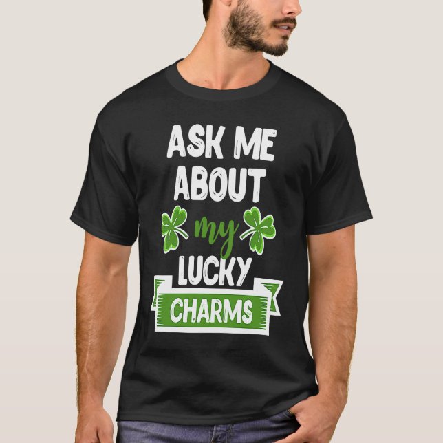 Camiseta Ask Me About My Lucky Charms Patrick's Day Paddys  (Frente)
