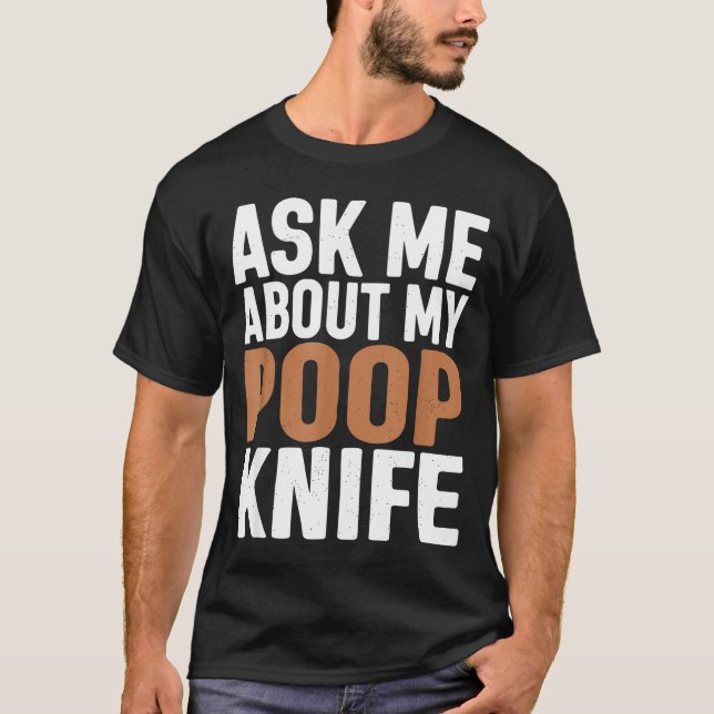 Camiseta Ask Me About My Op Knife Funny Toilet Humor  (Frente)