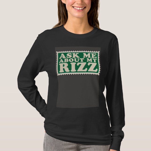 Camiseta Ask Me About My Rizz Rizz  Ironic Meme (Frente)