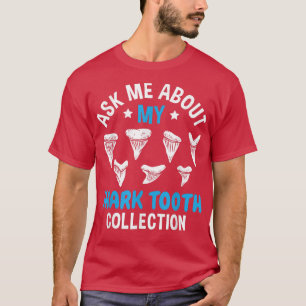 Camiseta Ask Me About My Shark Teeth Collection Fossils Col