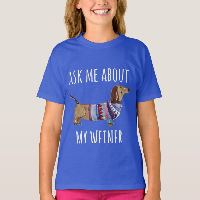 Camiseta Ask Me About My Weiner Funny Dog Mom Dachshund (Frente)