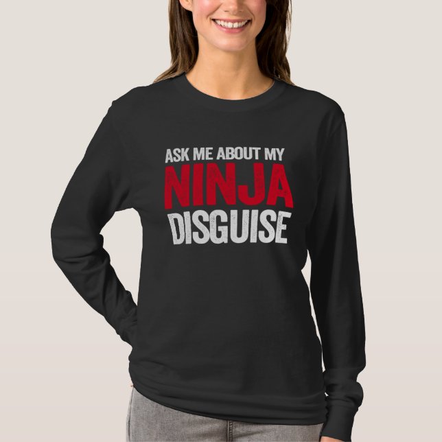 Camiseta Ask Me About Ninja Disguise Men Women Kids  Youth (Frente)