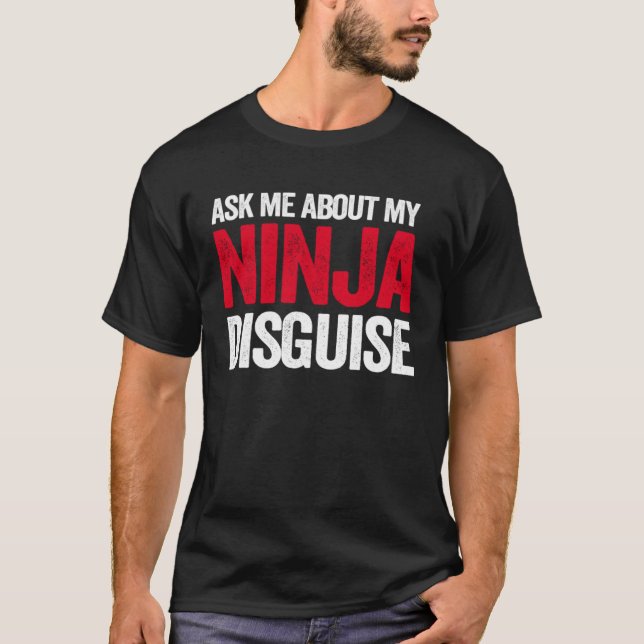 Camiseta Ask Me About Ninja Disguise Men Women Kids  Youth (Frente)