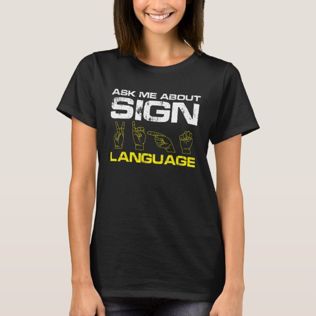 Camiseta Ask me about Sign Language Deaf Pride (Frente)