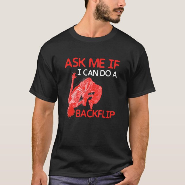 Camiseta Ask Me If I Can Do A Backflip Traceurs Freerunning (Frente)