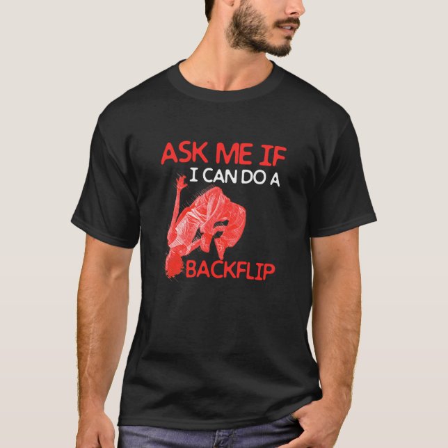 Camiseta Ask Me If I Can Do A Backflip Traceurs Freerunning (Frente)