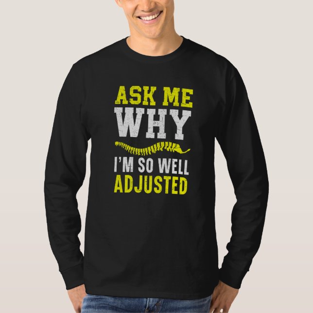 Camiseta Ask Me Why I'm So Well Adjusted Chiropractor Spine (Frente)