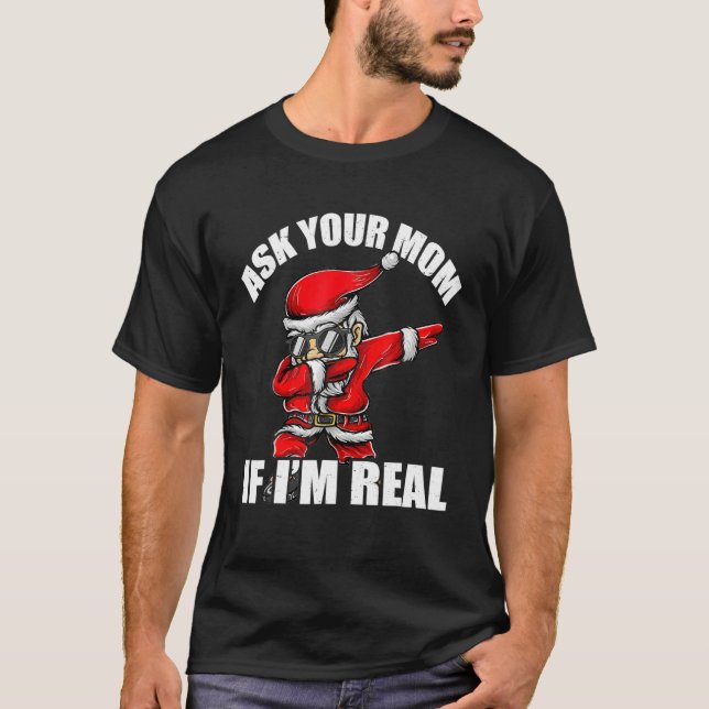Camiseta Ask Your Mom If I'm Real Tee Funny Christmas Santa (Frente)
