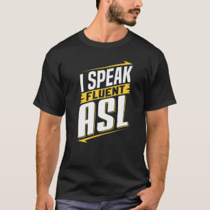 Camiseta ASL I Fala Fluent ASL Sinal Language Awarenes surd