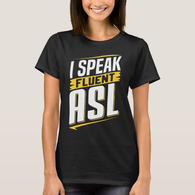 Camiseta ASL I Fala Fluent ASL Sinal Language Awarenes surd (Frente)