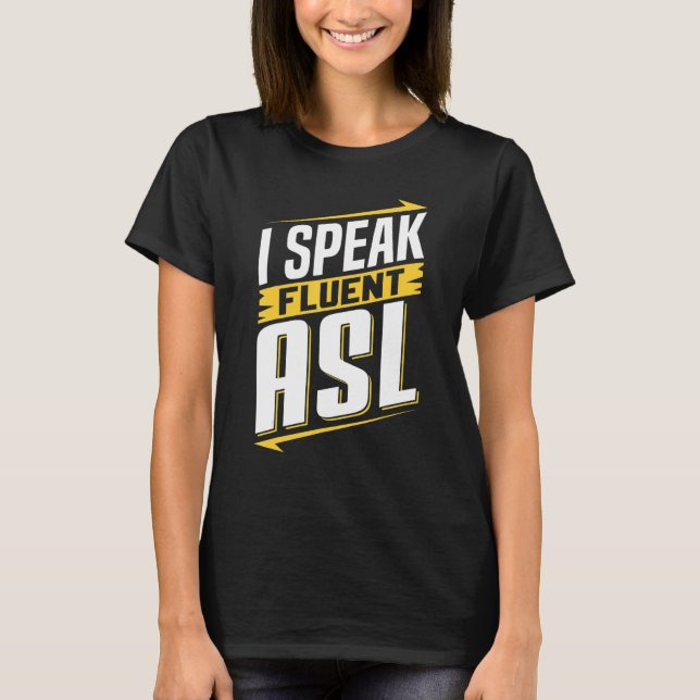Camiseta ASL I Fala Fluent ASL Sinal Language Awarenes surd (Frente)