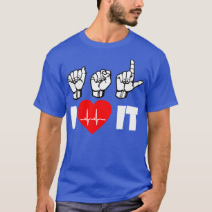 Camiseta ASL I Love It text with Sign Language black and wh