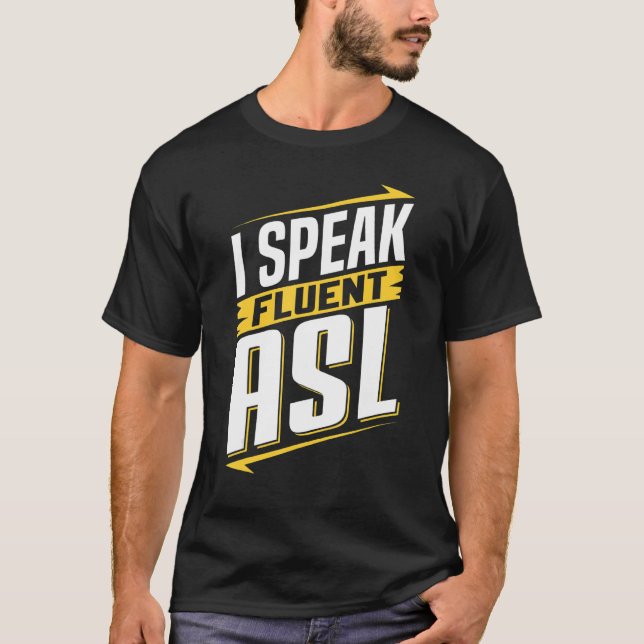 Camiseta ASL I Speak Fluent ASL Sign Language Deaf Awarenes (Frente)